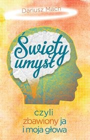 Święty umysł  Dariusz Mach