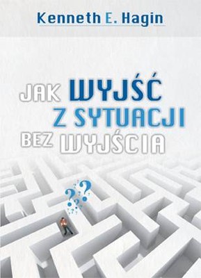 Jak wyjść z sytuacji bez wyjścia - Hagin