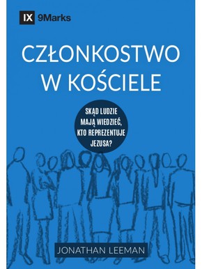 Członkostwo w kościele - Jonathan Leeman