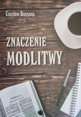 Znaczenie modlitwy - Czesław Bassara