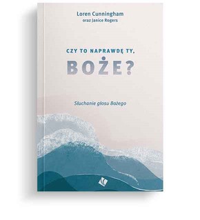 Czy to naprawdę Ty, Boże?