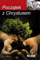 Początek z Chrystusem - H.L.Heijkoop