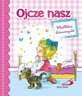 Ojcze nasz. Modlitwa dziewczynki - Edycja
