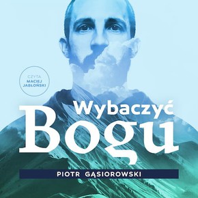 Wybaczyć Bogu - Audiobook PLIK