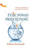 Żyjąc ponad przeciętność - William MacDonald