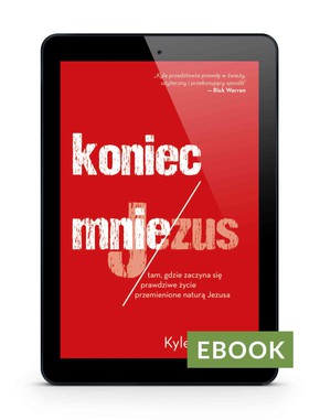 Koniec mnie - Kyle Idleman E-book