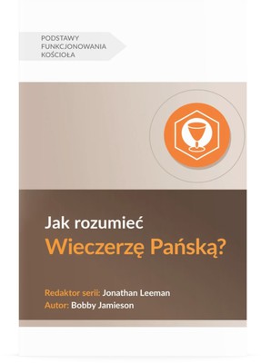 Jak rozumieć Wieczerzę Pańską