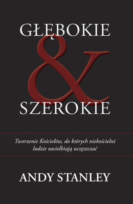 Głębokie i szerokie - Andy Stanley