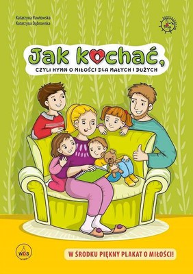 Jak kochać - hymn o miłości dla małych i dużych