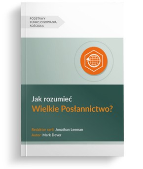 Jak rozumieć Wielkie Posłannictwo?