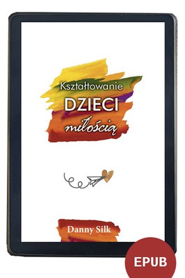 Kształtowanie dzieci miłością - EBOOK