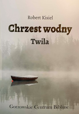 Chrzest wodny - Twila - Robert Kisiel