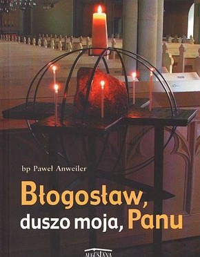 Błogosław duszo moja Panu.Wiersze P.Anweiler