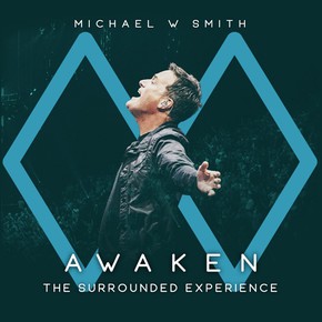 Michael W Smith - Awaken The Surrounded Experience