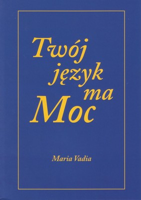 Twój język ma Moc Vadia Maria