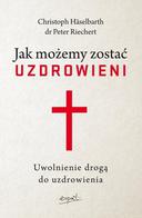 Jak możemy zostać uzdrowieni