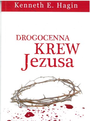 Drogocenna krew Jezusa - Hagin