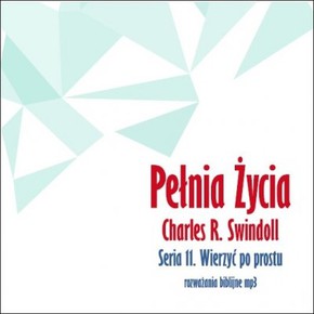 Charles R. Swindoll - 11 - Wierzyć po prostu