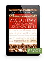 Modlitwy które przynoszą uzdrowienie - Ebook