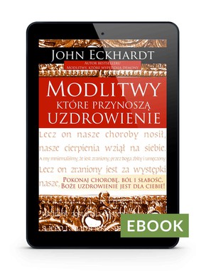Modlitwy które przynoszą uzdrowienie - Ebook
