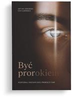 Być prorokiem - Artur Ceroński