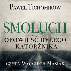 Smoluch Opowieść Byłego - Audiobook PLIK