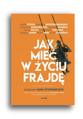 Jak mieć w życiu frajdę