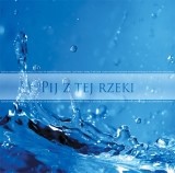 Pij z tej rzeki