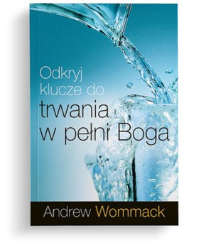 Odkryj klucze do trwania w pełni Boga