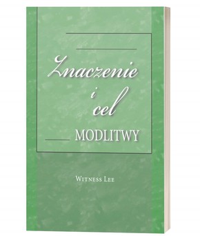 Znaczenie i cel modlitwy