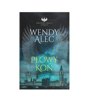 Płowy Koń - Kroniki Braci Księga 4