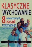 Klasyczne wychowanie 8 nowoczesnych zasad tradycyj