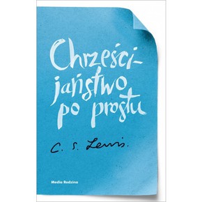 Chrześcijaństwo po prostu - Lewis