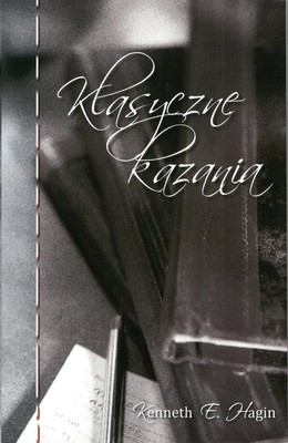 Klasyczne kazania - Kenneth E. Hagin