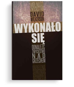 Wykonało się - David Wilkerson