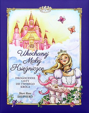 Ukochanej Małej Księżniczce - Sheri Rose Shepherd