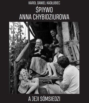 Śpiywo Anna Chybidziurowa