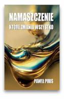 Namaszczenie które zmienia wszystko - Paweł Prus