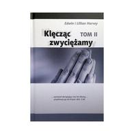 Klęcząc zwyciężamy t.2 - Edwin i Lillian Harvey