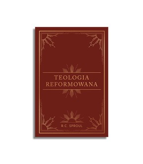 Teologia reformowana -  R.C. Sproul