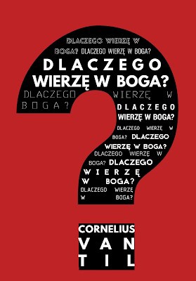 Dlaczego wierzę w Boga?