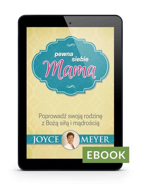 Pewna siebie mama - Joyce Meyer E-book