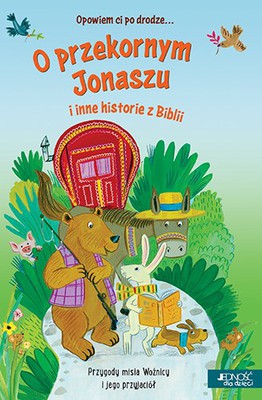 O przekornym Jonaszu  i inne historie z Biblii