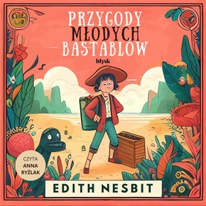 Przygody młodych Bastablów - Audiobook PLIK