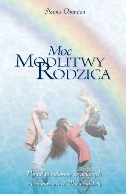 Moc modlitwy rodzica - Stormie Omartian