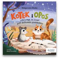 Kotek i opos odkrywają, że świat jest doskonale...