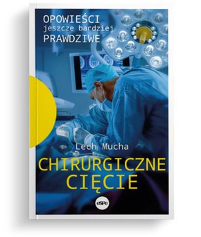 Chirurgiczne cięcie - Lech Mucha