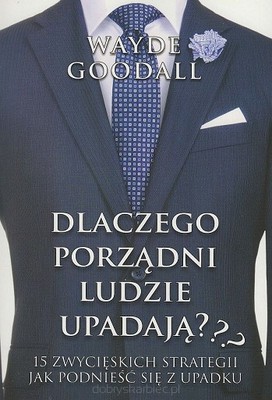 Dlaczego porządni ludzie upadają