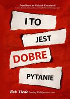 I to jest dobre pytanie - Bob Tiede - Ebook