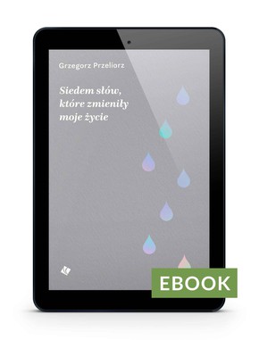Siedem słów, które zmieniły moje życie E-book